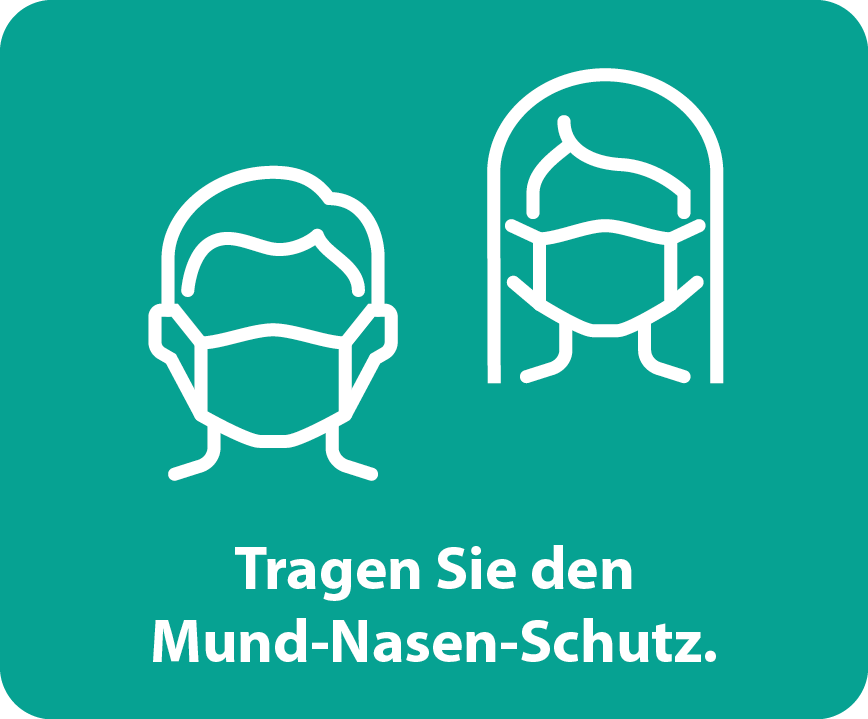 Tragen Sie den Mund-Nasen-Schutz.